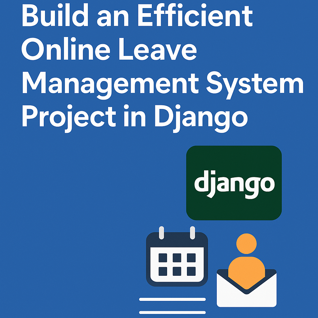 Build an Efficient Online Leave Management System Project in Django